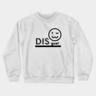 Disgust Crewneck Sweatshirt